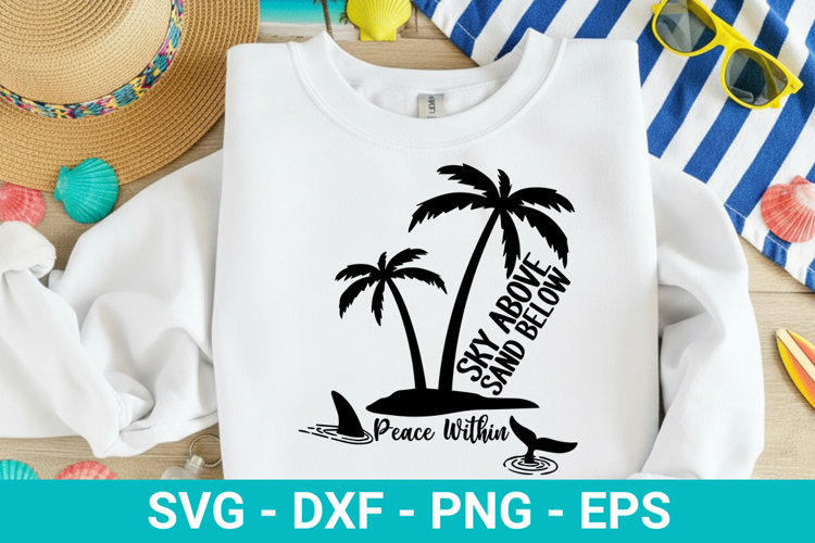 Sky Above Sand Below Peace - Summer SVG Design