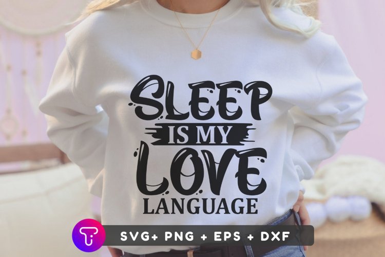 Sleep Is My Love Language SVG FILE