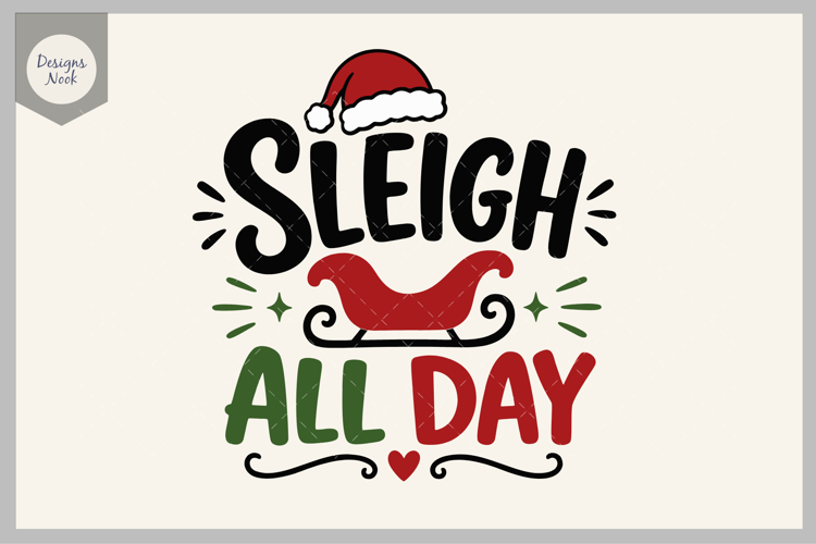 Sleigh All Day SVG, Funny Christmas SVG, Christmas Quote SVG