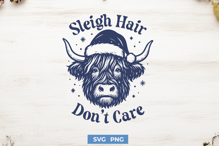 Sleigh Hair Don’t Care SVG PNG, Funny Highland Cow Christmas