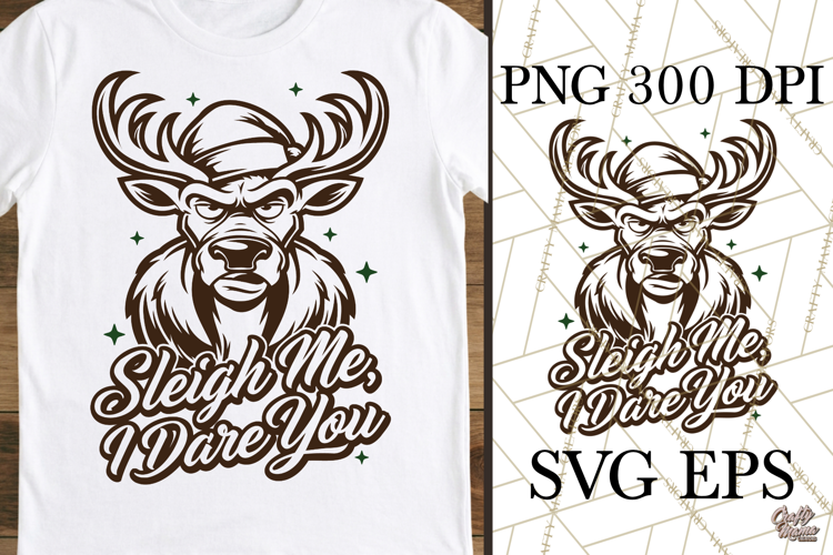 Sleigh Me I Dare You Reindeer Christmas SVG PNG