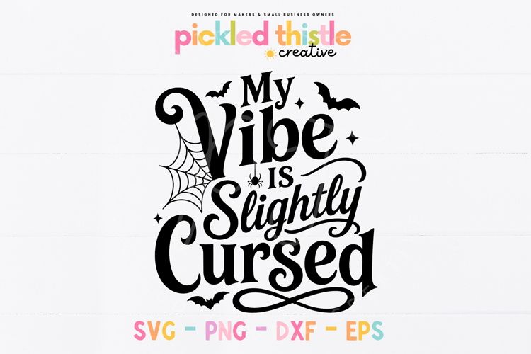 My Vibe Is Slightly Cursed SVG, Funny Halloween PNG