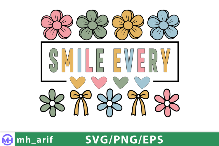 Smile Every SVG Inspirational Daisy Positive Quote PNG
