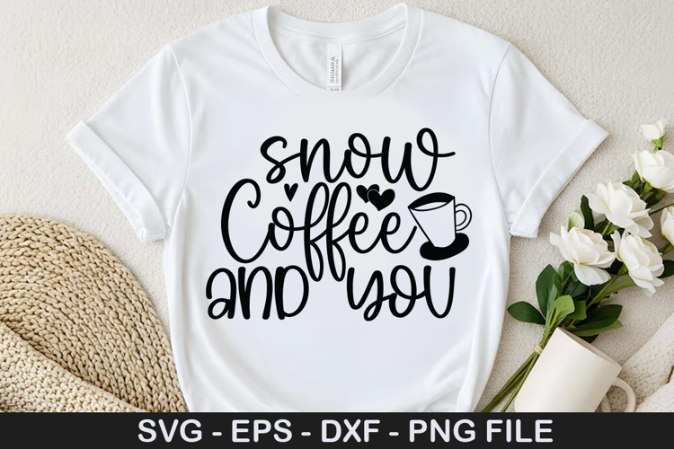Snow Coffee and You SVG - Valentine Coffee Design