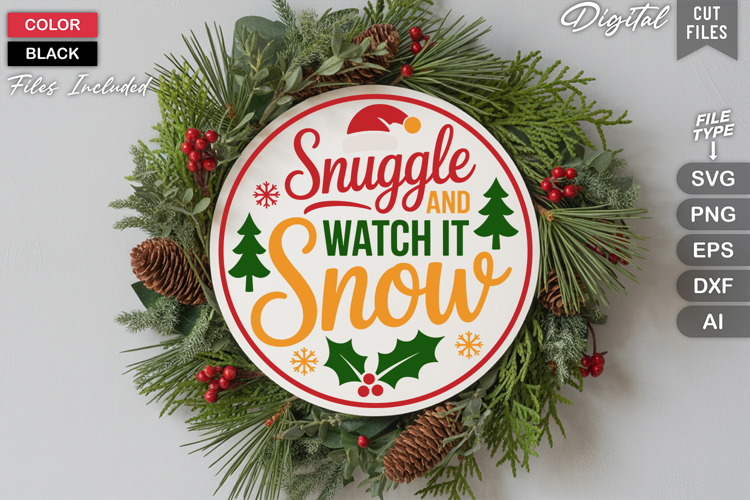 Snuggle And Watch It Snow SVG | Christmas Round Sign SVG