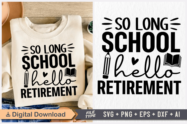 So Long School Hello Retirement SVG, Retirement SVG