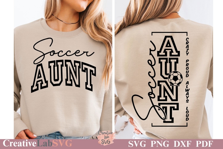 Crazy Proud Always Loud Soccer Aunt, Soccer Aunt SVG