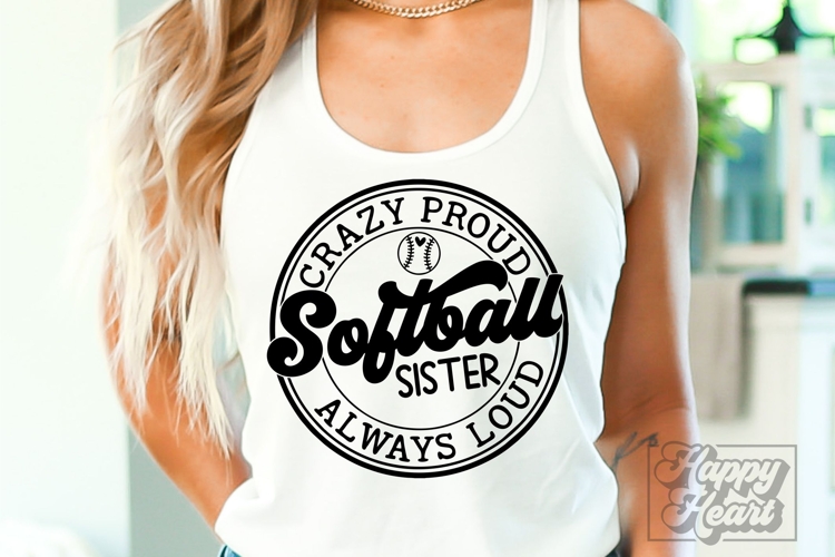 Crazy Proud Always Loud Softball Sister SVG PNG