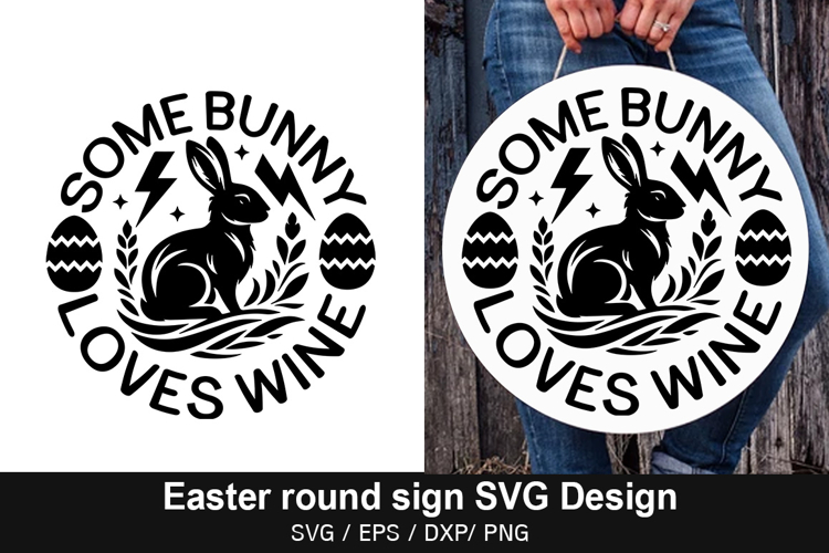 Some bunny loves wine - Easter Round Sign Design
