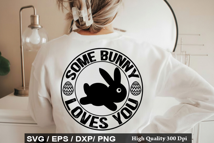 Some Bunny Loves You - Easter SVG Design