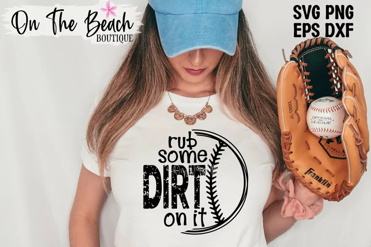 Rub Some Dirt On It Baseball SVG Softball SVG Cutting PNG