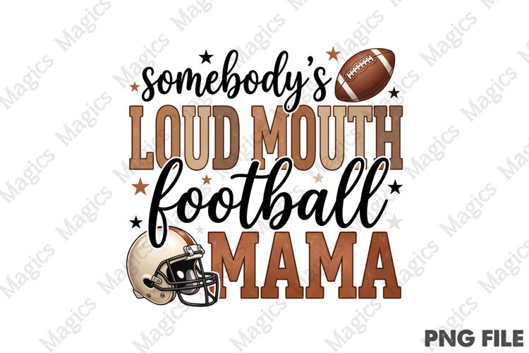Somebody's Loud Mouth Football Mama PNG example image 1