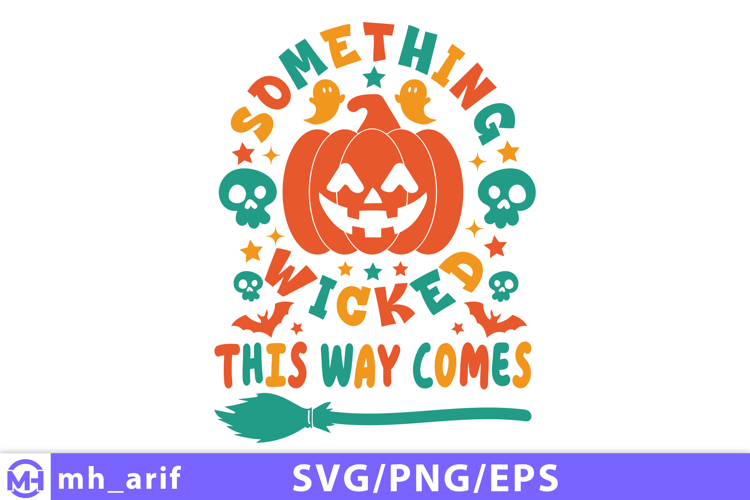 Halloween Something Wicked This Way Comes SVG PNG T-shirt De