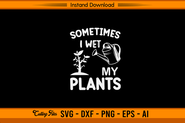 I Wet My Plants Svg Image 14