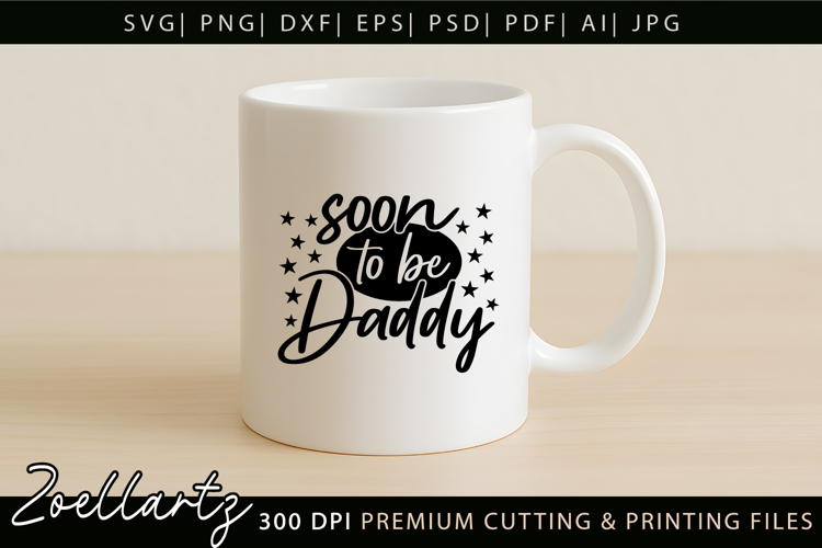 Soon To Be Daddy SVG Dad Papa Fathers Day T-shirt Mug Design