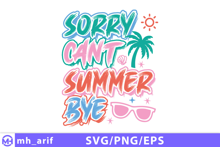 Sorry Can’t Summer Bye Teacher SVG PNG Design