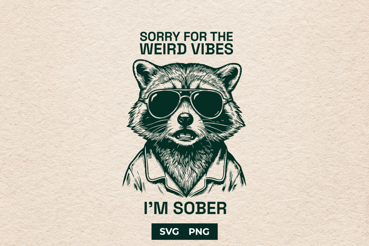 Funny Raccoon Weird Vibes Im Sober SVG Graphic