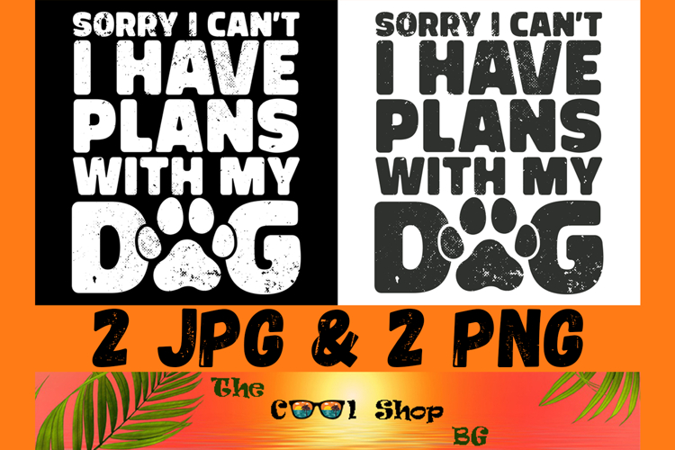 Sorry I Cant I Have Plans With My Dog Png