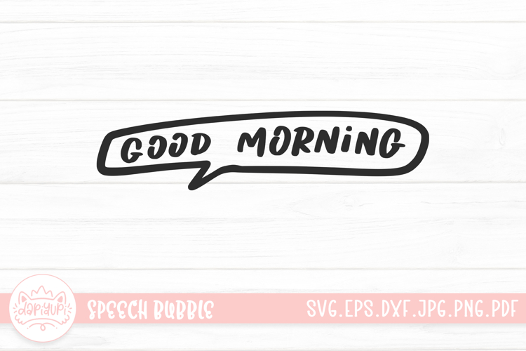 Good Morning Hand Drawn Letter Speech Bubble SVG