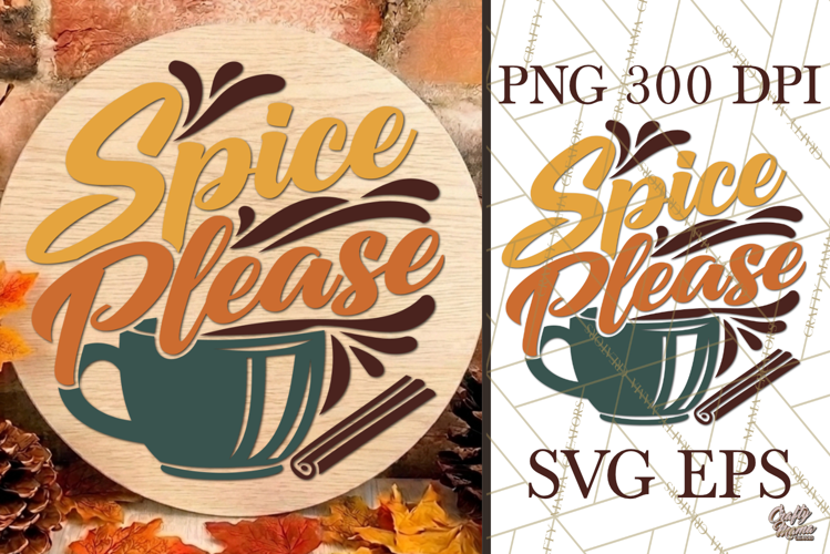 Spice Please Pumpkin Spice Fall Sign SVG