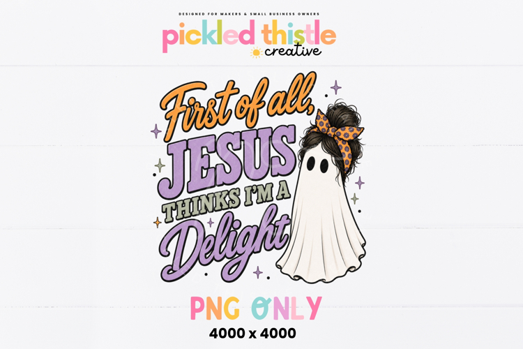 First Of All Jesus Thinks Im A Delight PNG