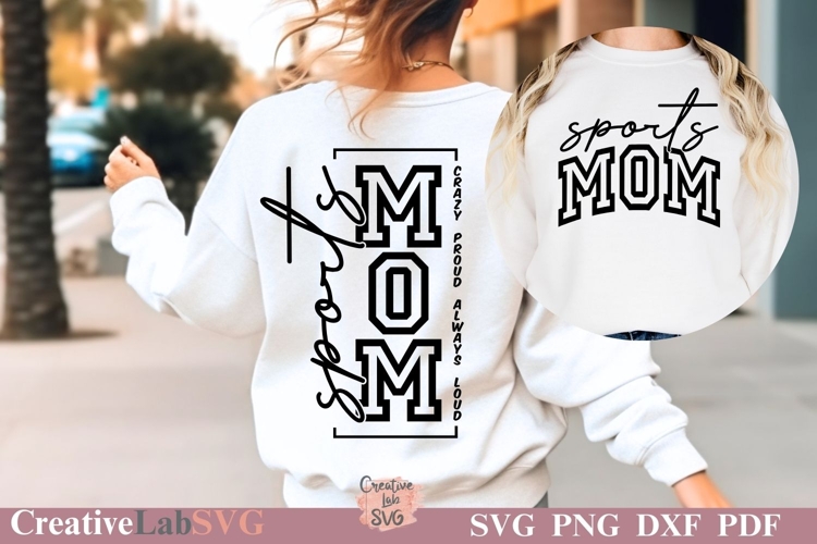 Crazy Proud Always Loud Sports Mom SVG, Mom Of Boys SVG