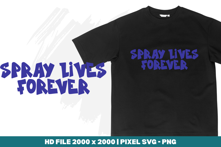Spray Lives Forever