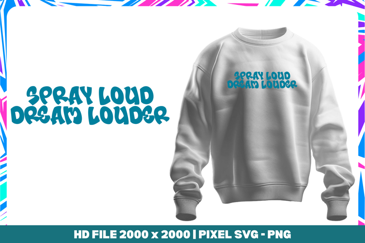 Spray Loud Dream Louder