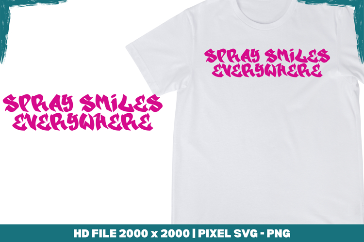 Spray Smiles Everywhere