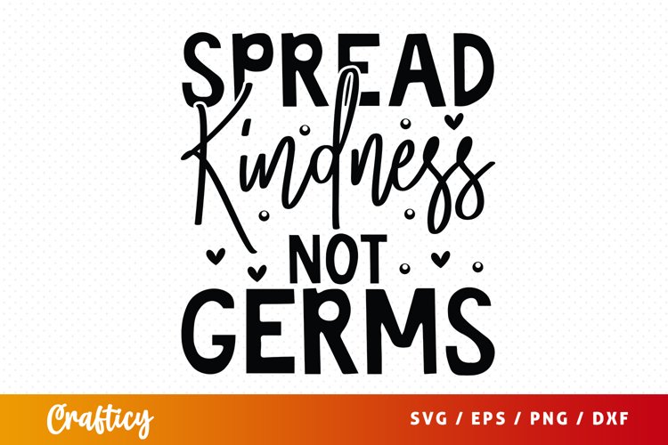 Spread Kindness Not Germs SVG (2887553)
