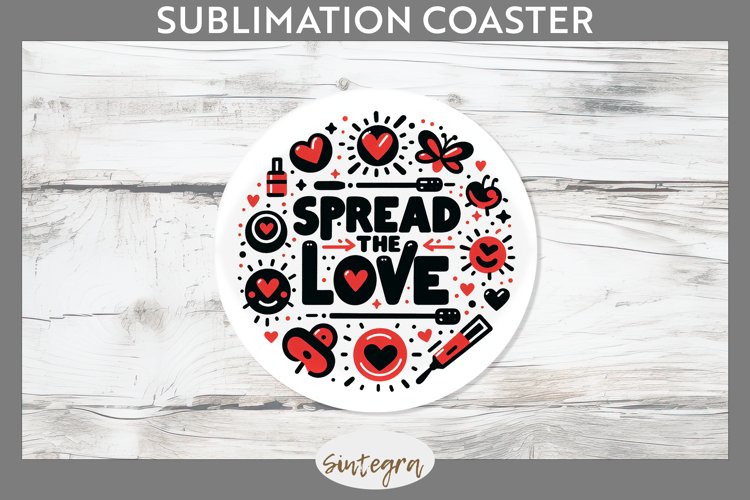 Spread The Love v1 Round Coaster Sublimation example image 1