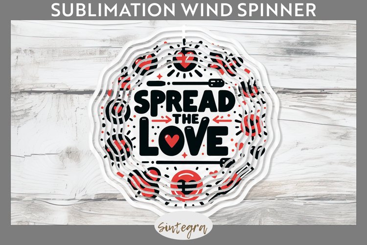 Spread The Love v1 Wind Spinner Sublimation example image 1