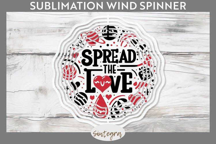 Spread The Love v2 Wind Spinner Sublimation example image 1