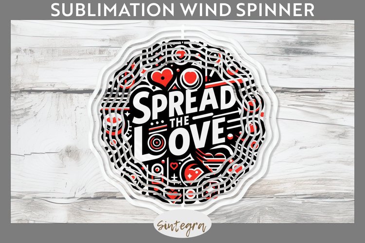 Spread The Love v3 Wind Spinner Sublimation example image 1