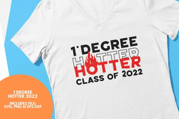 1 Degree Hotter Graduation Quote SVG