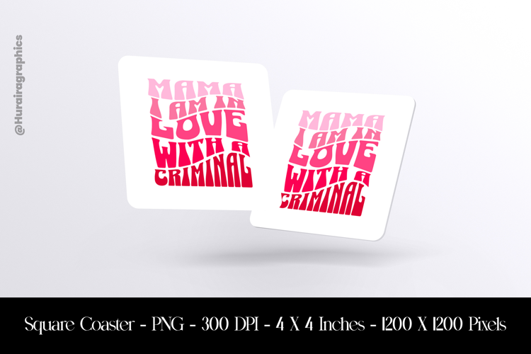 Mama I’m in Love with a Criminal Square Coaster Sublimation