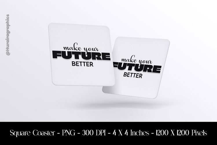 Make Your Future Better Square Coaster Sublimation