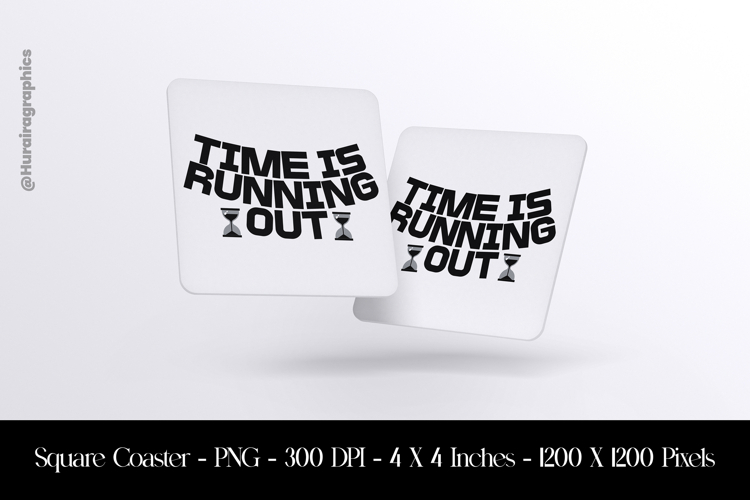 Time Is Running Out Square Coaster Sublimation