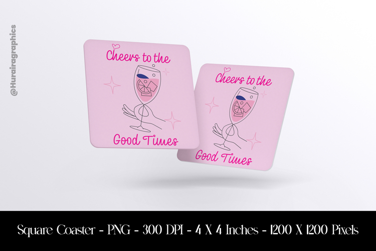 Cheers To The Good Times Square Coaster Sublimation