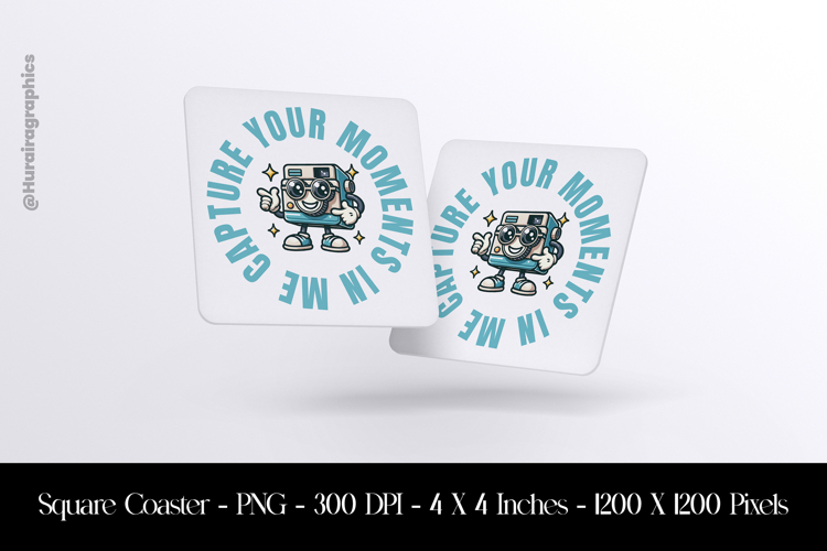 Capure Your Moments In Me Square Coaster Sublimation