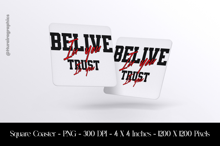 Belive In You Trust In You Square Coaster Sublimation