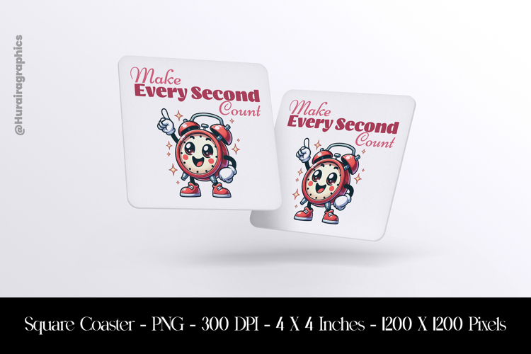 Make Every Second Count Square Coaster Sublimation