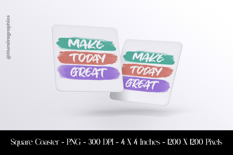 Make Today Great Square Coaster Sublimation