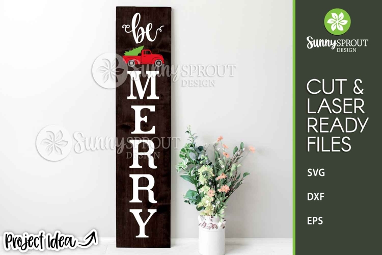 Be Merry Truck Farmhouse Porch Sign - Cricut SVG Cut Files