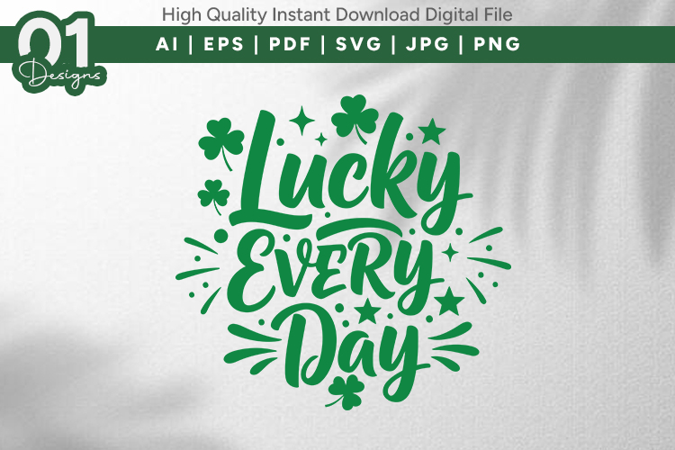 Lucky Every Day Shamrock SVG File
