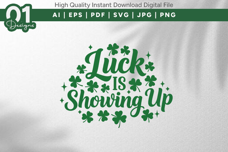 Luck Is Showing Up SVG Design
