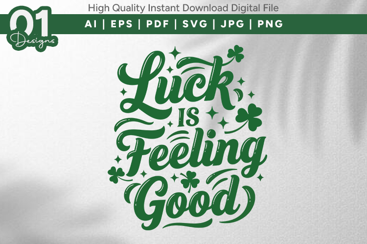 Luck Is Feeling Good SVG Design