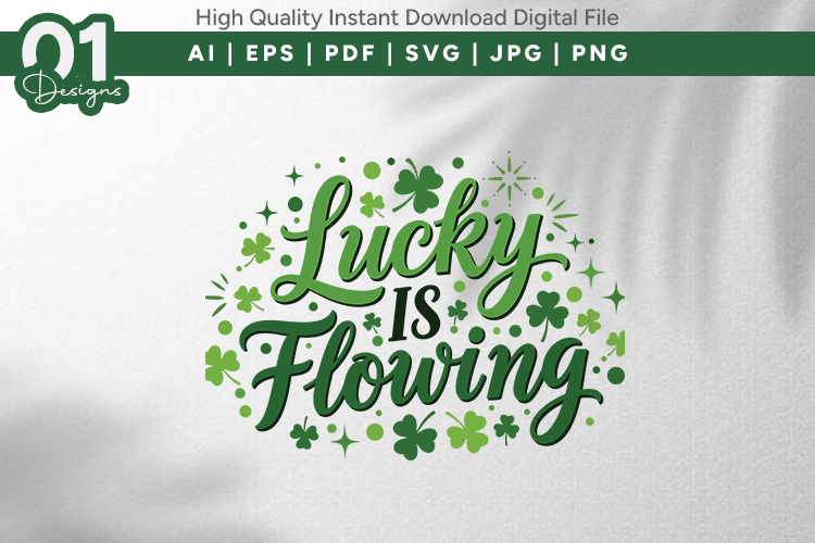 Lucky Is Flowing SVG Quote Design