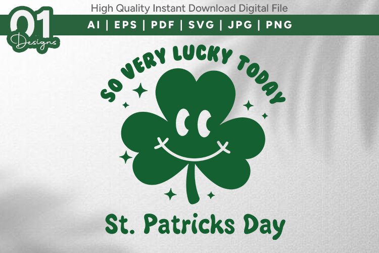 So Very Lucky Today St. Patricks Day Design