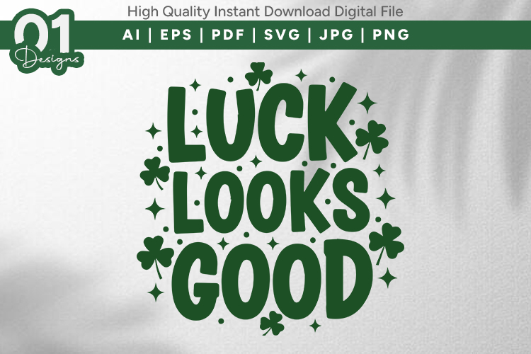 Luck Looks Good Shamrock SVG File